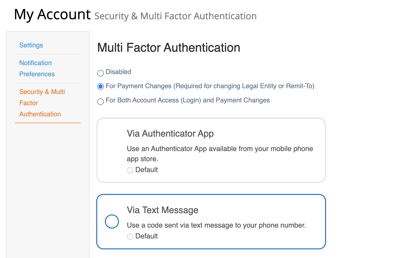 Screenshot of the "Security and Multi Factor Authentication" tab. There is a title header, followed by a list of three radio buttons to select the types of changes that will require MFA. Next in the screen are two boxes with the “Via Authenticator App” and “Via Text Message”, the latter has a blue border and a round blue circle on the left of the box. 